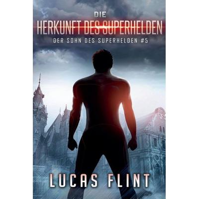 Die Herkunft des Superhelden, Taschenbuch von Lucas Flint, Jeff Kline