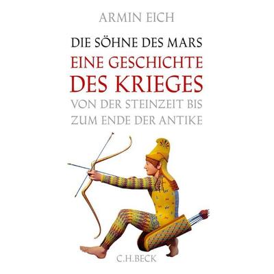 Die Söhne des Mars, Taschenbuch von Armin Eich, C.H. Beck, 978-3-406-85251-0