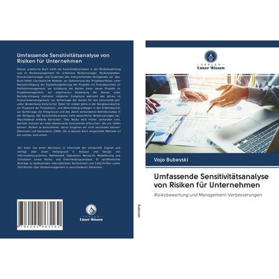 Umfassende Sensitivitätsanalyse von Risiken für Unternehmen, Taschenbuch von Vojo Bubevski, Verlag Unser Wissen, 978-620-2-86316-2