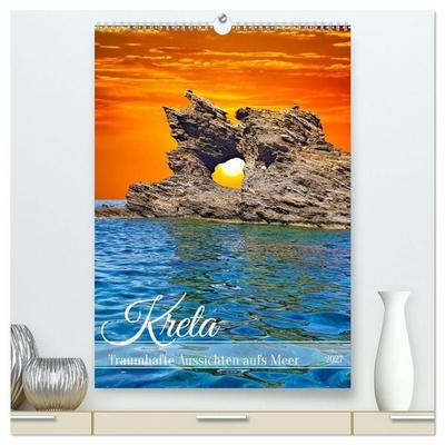 Kreta - Traumhafte Aussichten aufs Meer (hochwertiger Premium Wandkalender 2027 DIN A2 hoch), Kunstdruck in Hochglanz