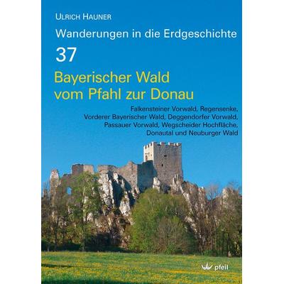 Bayerischer Wald vom Pfahl bis zur Donau, Taschenbuch von Ulrich Hauner,Friedrich H. Pfeil, Pfeil, F, 978-3-89937-227-4