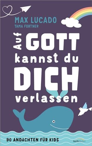 Max Lucado - Auf Gott kannst du dich verlassen: 90 Andachten für Kids - Preis vom 06.10.2026 07:26:00 h