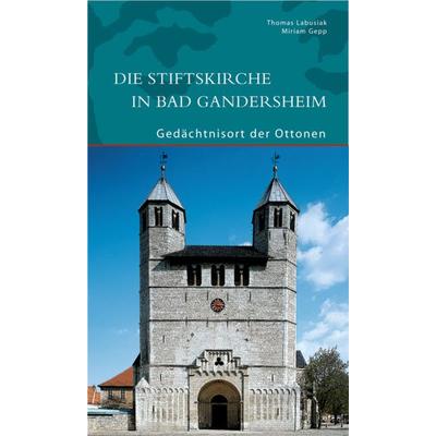 Die Stiftskirche in Bad Gandersheim, Taschenbuch von Miriam Gepp, Deutscher Kunstverlag, 978-3-422-02121-1