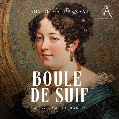 Boule de Suif - Livre Audio - Guy de Maupassant,Livres audio en français, Audio, 4069829190183