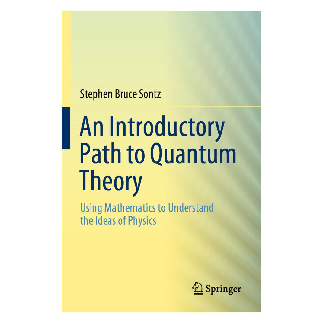 Springer An Introductory Path to Quantum Theory (Englisch, Softcover, Stephen Bruce Sontz) (56183459)