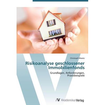 Risikoanalyse geschlossener Immobilienfonds, Taschenbuch von Christoph Mootz, AV Akademikerverlag, 978-3-639-40258-2