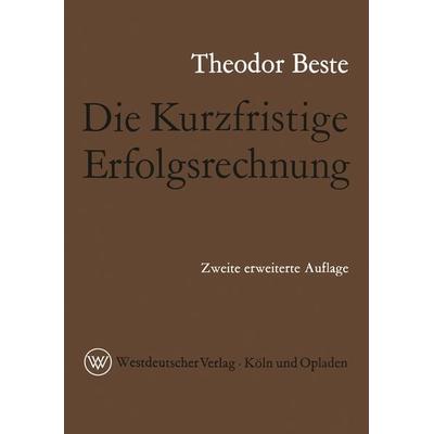 Die Kurzfristige Erfolgsrechnung, Taschenbuch von Theodor Beste, VS Verlag für Sozialwissenschaften, 978-3-322-98260-5