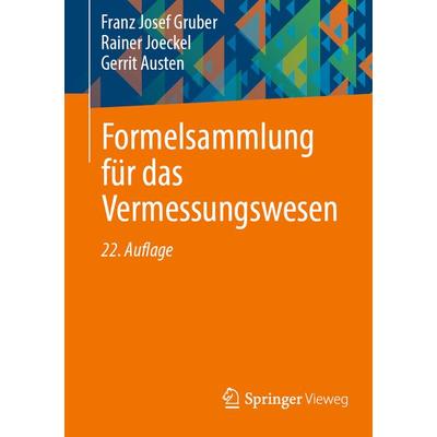 Formelsammlung für das Vermessungswesen, Taschenbuch von Franz Josef Gruber,Rainer Joeckel,Gerrit Austen, Springer Fachmedien Wiesbaden GmbH,