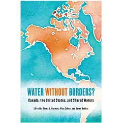 Water without Borders?, Fachbücher von Emma S. Norman, Karen Bakker, Alice Cohen