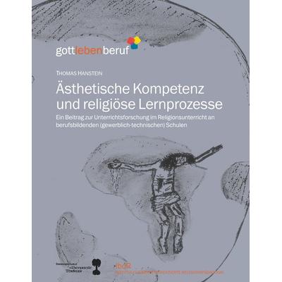 Ästhetische Kompetenz und religiöse Lernprozesse, Taschenbuch von Thomas Hanstein, BoD – Books on Demand, 978-3-8334-7692-1