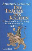 Annemarie Schimmel - Die Träume des Kalifen: Träume und ihre Deutung in der islamischen Kultur - Preis vom 09.10.2026 07:28:09 h