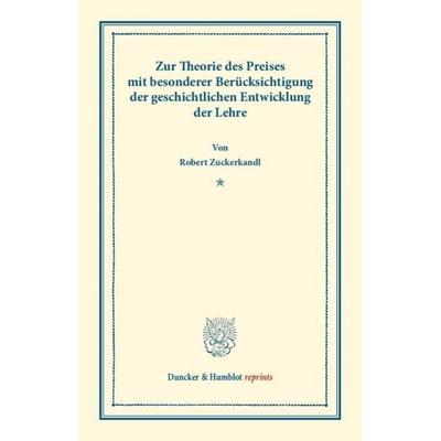 Zur Theorie des Preises, Taschenbuch von Robert Zuckerkandl, Duncker & Humblot, 978-3-428-17192-7