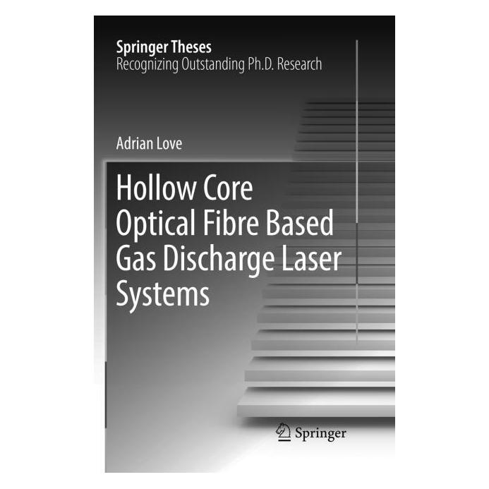 Springer Hollow Core Optical Fibre Based Gas Discharge Laser Systems (Englisch, Softcover, Adrian Love) (56077442)
