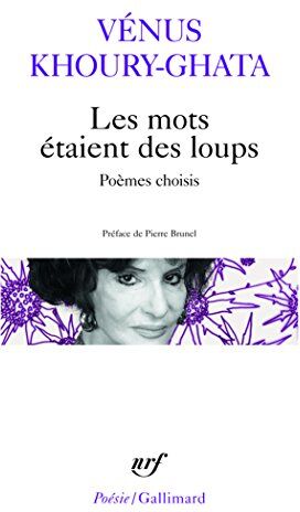 Vénus Khoury-Ghata - Les mots étaient des loups : poèmes choisis - Preis vom 13.10.2026 11:25:28 h