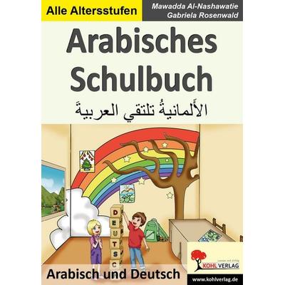 Arabisches Schulbuch, Taschenbuch von Mawadda Al-Nashawatie,Gabriela Rosenwald, KOHL VERLAG Der Verlag mit dem Baum