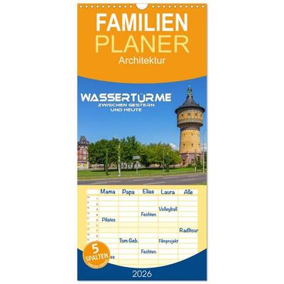 Familienplaner 2026 - Wassertürme zwischen gestern und heute mit 5 Spalten (Wandkalender, 21 x 45 cm) CALVENDO