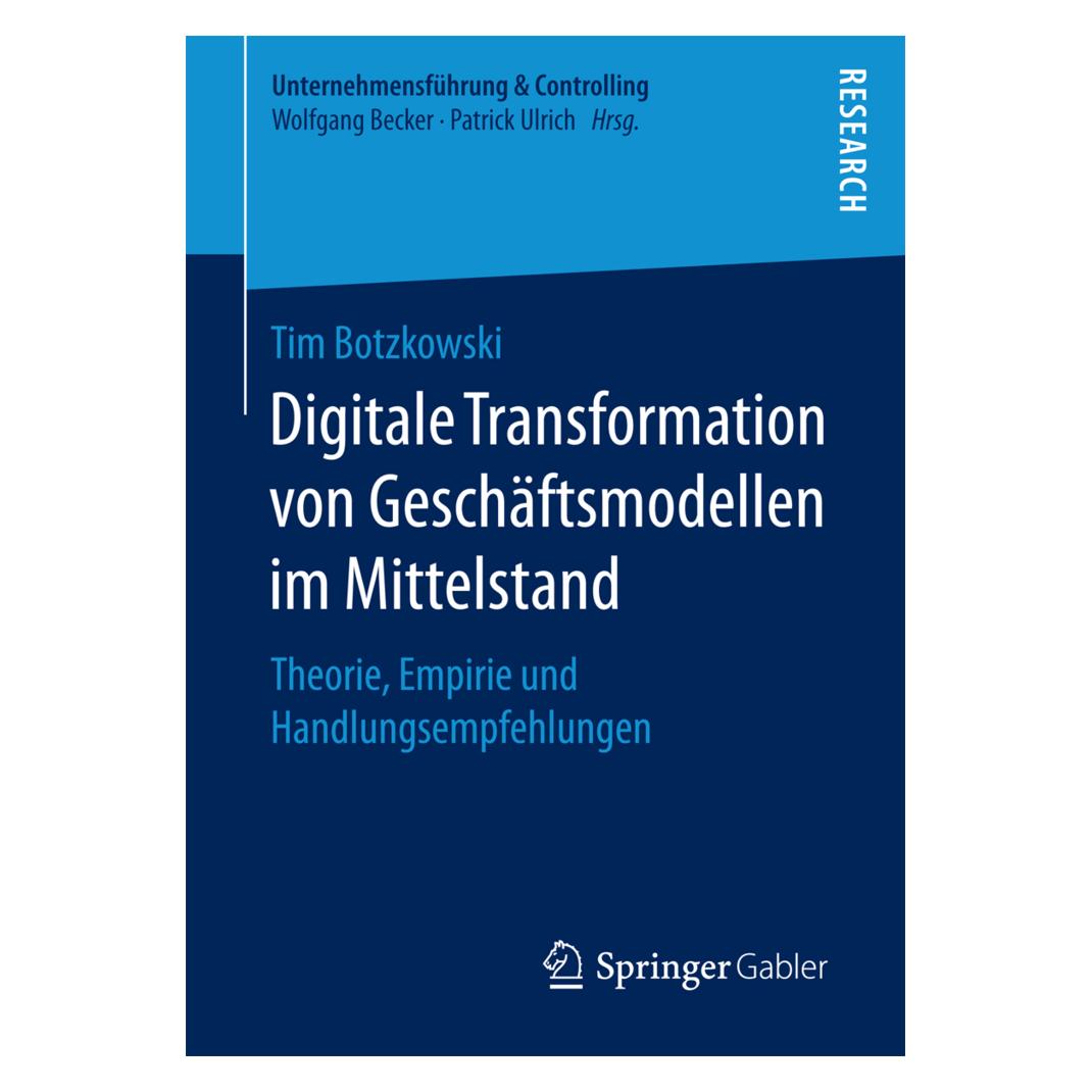 Springer Digitale Transformation von Geschäftsmodellen im Mittelstand (Deutsch, Softcover, Tim Botzkowski) (55963660)