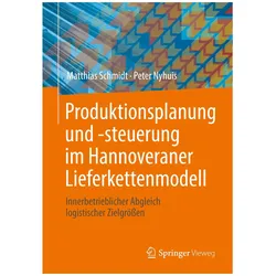 Produktionsplanung und -steuerung im Hannoveraner Lieferkettenmodell, Fachbücher von Peter Nyhuis, Matthias Schmidt
