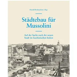 Städtebau für Mussolini, Fachbücher von Harald Bodenschatz, Daniela Spiegel, Uwe Altrock, Ursula von Petz, Lorenz Kirchner