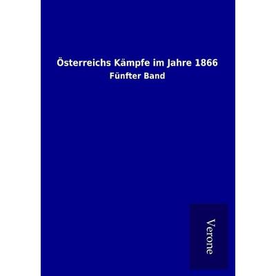 Österreichs Kämpfe im Jahre 1866, Taschenbuch von , BoD - Books on Demand