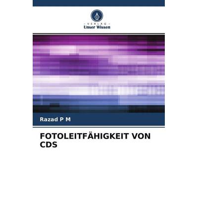 FOTOLEITFÄHIGKEIT VON CDS, Taschenbuch von Razad P. M., Verlag Unser Wissen, 978-620-4-65106-4