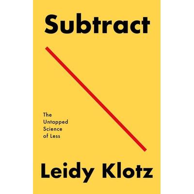 Subtract, Taschenbuch von Leidy Klotz, Macmillan USA, 978-1-250-24987-6