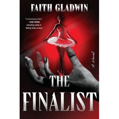 The Finalist, Taschenbuch von Faith Gladwin, Hachette Book Group USA, 978-1-5387-8075-6
