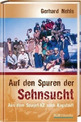 Gerhard Nehls - Auf den Spuren der Sehnsucht: Aus dem Gulag nach Kapstadt - Preis vom 10.10.2026 11:48:34 h