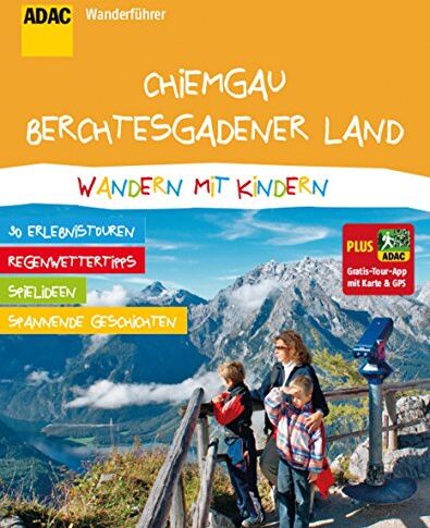 ADAC Wanderführer Chiemgau Berchtesgadener Land Wandern mit Kindern: Plus Gratis Tour App mit Karte & GPS - Preis vom 30.09.2026 09:01:18 h
