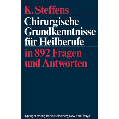 Chirurgische Grundkenntnisse für Heilberufe, Taschenbuch von K. Steffens, Springer Berlin, 978-3-540-12643-0
