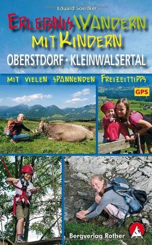 Eduard Soeffker - Erlebniswandern mit Kindern Oberstdorf - Kleinwalsertal: mit vielen spannenden Freizeittipps. Mit GPS-Daten - Preis vom 05.10.2026 03:47:11 h