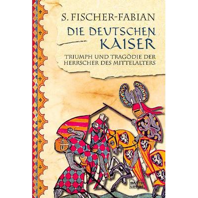 Die deutschen Kaiser, Taschenbuch von S. Fischer-Fabian, Bastei Lübbe