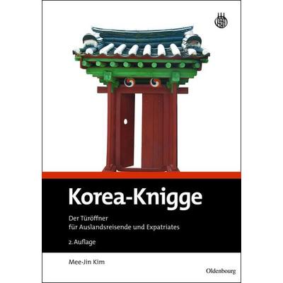 Korea-Knigge, Gebundene Ausgabe von Mee-Jin Kim, De Gruyter Oldenbourg, 978-3-486-74863-5