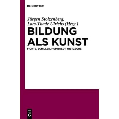 Bildung als Kunst, Gebundene Ausgabe von , De Gruyter, 978-3-11-022838-0