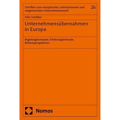 Unternehmensübernahmen in Europa, Taschenbuch von Felix Schüssler, Nomos, 978-3-7560-1286-2