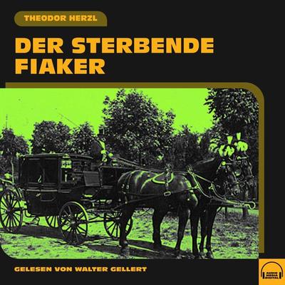 Der sterbende Fiaker - Theodor Herzl, Audio, 9783991574415