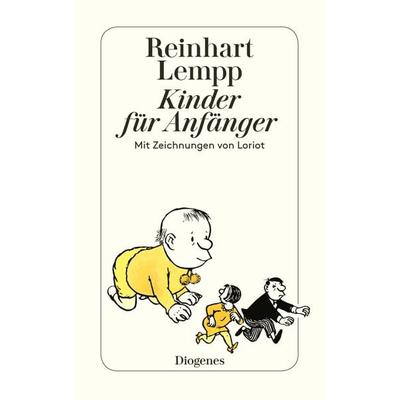 Kinder für Anfänger, Taschenbuch von Reinhart G.E. Lempp,Loriot, Diogenes Verlag AG, 978-3-257-20667-8