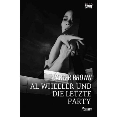 Al Wheeler und die letzte Party, Taschenbuch von Carter Brown, Epubli, 978-3-565-01449-1