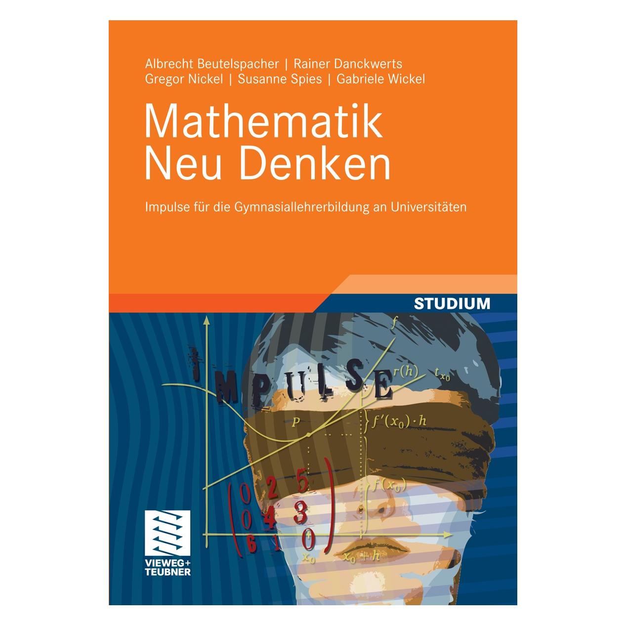 Vieweg & Teubner Mathematik Neu Denken (Deutsch, Hardcover, Albrecht Beutelspacher, Gabriele Wickel, Gregor Nickel, Rainer Danckwerts, Susanne Spies) (9783834816481)