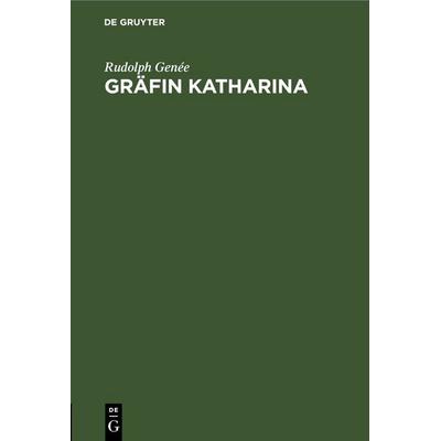 Gräfin Katharina, Gebundene Ausgabe von Rudolph Genée, De Gruyter, 978-3-11-246617-9