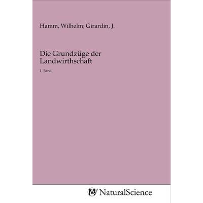 Die Grundzüge der Landwirthschaft, Taschenbuch von , MV-NaturalScience, 978-3-96878-137-2