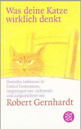 Robert Gernhardt - Was deine Katze wirklich denkt - Preis vom 09.10.2026 07:28:09 h