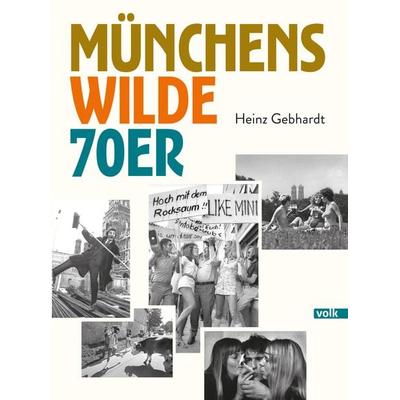 Münchens wilde 70er, Gebundene Ausgabe von , Volk Verlag, 978-3-86222-497-5