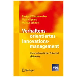 Verhaltensorientiertes Innovationsmanagement, Fachbücher von Markus Schmitt, Marco Eggert, Burkard Wördenweber