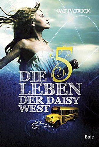 Cat Patrick - Die fünf Leben der Daisy West (Boje) - Preis vom 09.10.2026 07:28:09 h