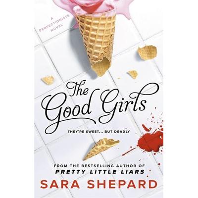The Good Girls, Taschenbuch von Sara Shepard, Bonnier Books UK, 978-1-4714-0432-0