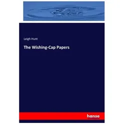 The Wishing-Cap Papers, Sachbücher von Leigh Hunt