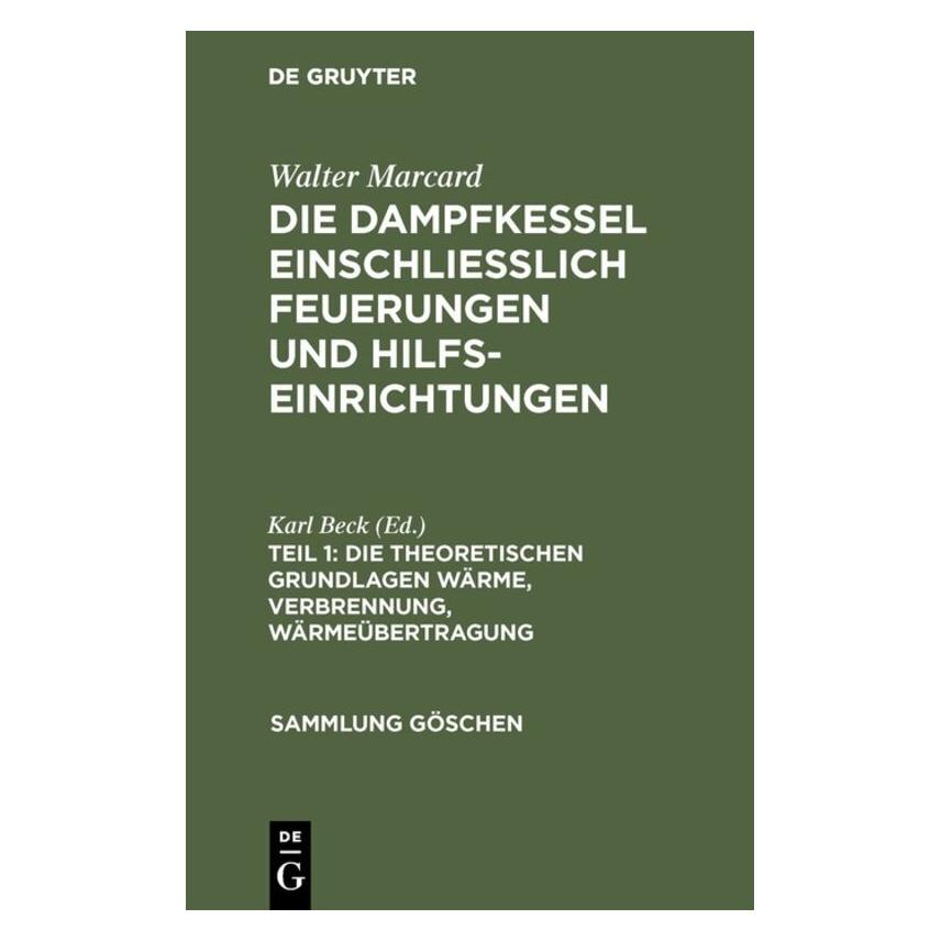 De Gruyter Die theoretischen Grundlagen Wärme, Ver (Deutsch, Hardcover, Walter Marcard) (67774298)