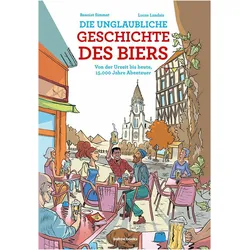 Die unglaubliche Geschichte des Biers, Belletristik von Benoist Simmat
