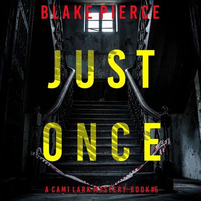 Just Once (A Cami Lark FBI Suspense Thriller—Book 5) - Blake Pierce, Audio, 9781094326474